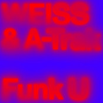 WEISS feat. A-Trak Funk U - Extended