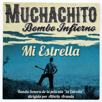 Muchachito Bombo Infierno Mi Estrella - From "La Estrella" B.S.O.