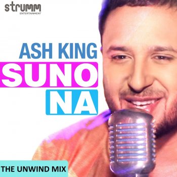 Ash King Suno Na (The Unwind Mix)