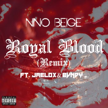 Nino Beige Royal Blood (feat. JaeLoX & Bundy) [Remix]