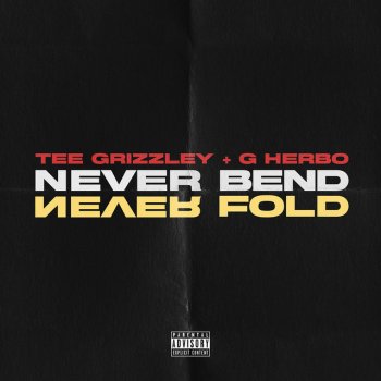 Tee Grizzley feat. G Herbo Never Bend Never Fold