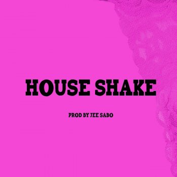 eli. House Shake