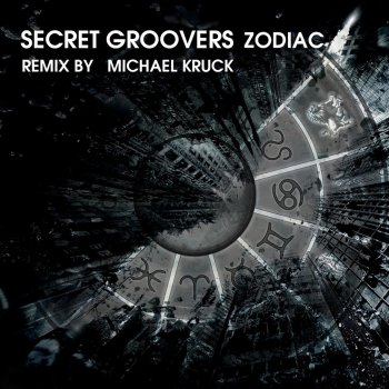 Secret Groovers Zodiac (Michael Kruck Remix)