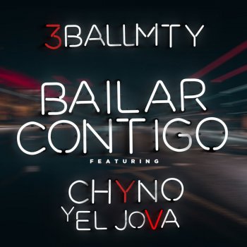 3BallMTY feat. Chyno & El Jova Bailar Contigo (feat. Chyno & El Jova)