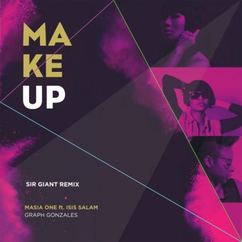 Masia One feat. Isis Salam, Graph Gonzales & Sir Giant Make Up - Sir Giant Extended Remix