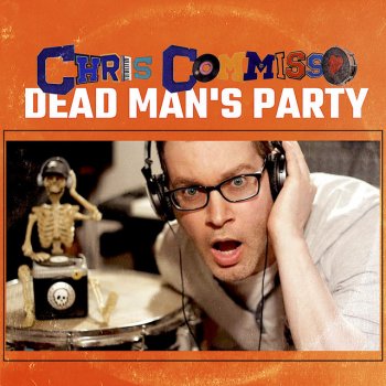 Chris Commisso Dead Man's Party