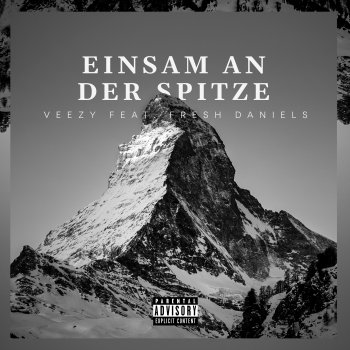 Veezy Einsam an der Spitze (feat. Fresh Daniels)