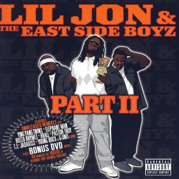 Lil Jon & The East Side Boyz feat. Young Buck of G-Unit & Pastor Troy Throw It Up Remix