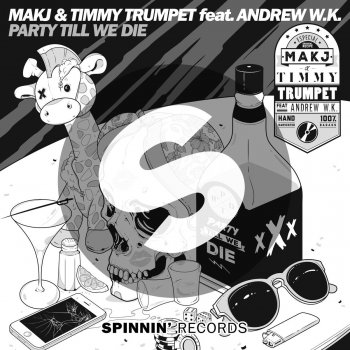 MAKJ feat. Timmy Trumpet & Andrew W.K. Party Till We Die (Extended Mix)