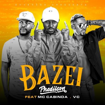 Phedilson feat. MC Cabida & VC Bazei