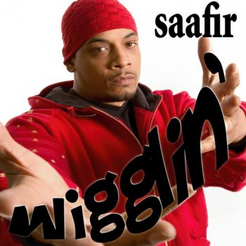 Saafir Wigglin'