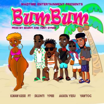 Kwaw Kese BumBum (feat. Skonti, Akata Yesu, Ypee & Yaw Tog)