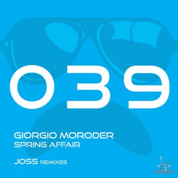 Giorgio Moroder feat. Joss Spring Affair - Joss Dub Remix