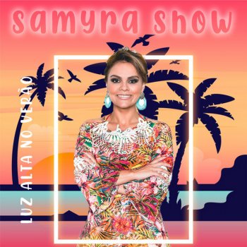 Samyra Show Com ou Sem Mim