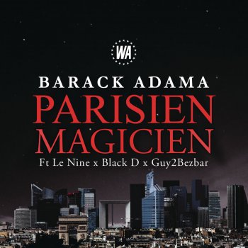 Barack Adama feat. Black D, Le Nine & Guy2Bezbar Parisien magicien
