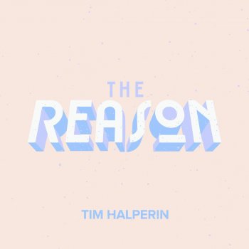 Tim Halperin The Reason