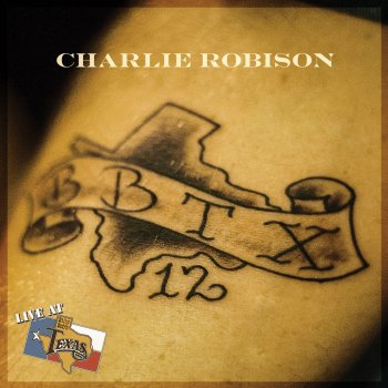 Charlie Robison Loving Country