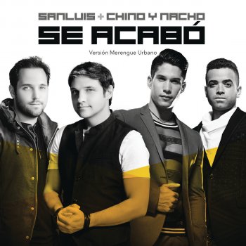 Sanluis feat. Chino & Nacho Se Acabó (Versión Merengue Urbano)