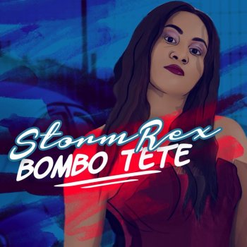 Stormrex Bombo Tete