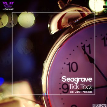 Seagrave feat. Jani R Tick Tock - Jani R Remix