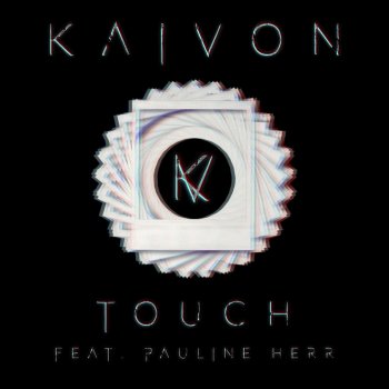 Kaivon feat. Pauline Herr Touch