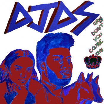 DJDS feat. Khalid & Empress Of Why Don't You Come On