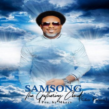 Samsong The Gathering Clouds (Choir version)