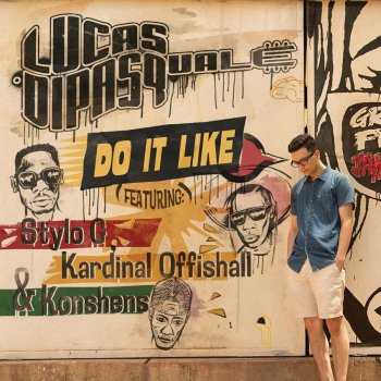 Lucas DiPasquale feat. Stylo G, Kardinal Offishall & Konshens Do It Like