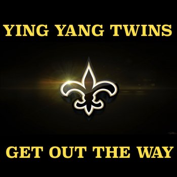 Ying Yang Twins Get out the Way
