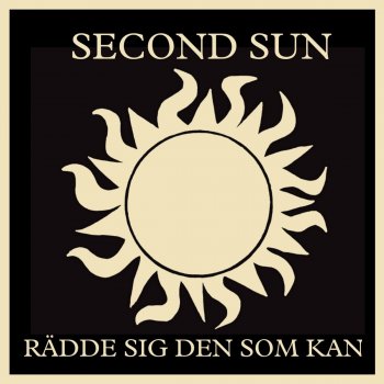 Second Sun Rädde Sig Den Som Kan