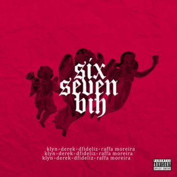 Klyn feat. Derek, Dfideliz & Raffa Moreira Six Seven Bih