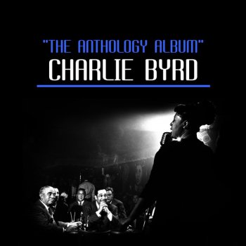 Charlie Byrd The Blues Sonata: Ballad In B Minor