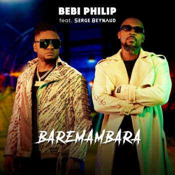 Bebi Philip feat. Serge Beynaud Baremambara