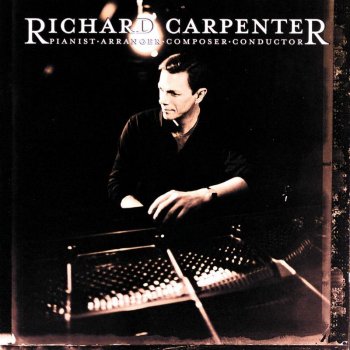Richard Carpenter Medley: Sing / Goodbye to Love / Eve / Rainy Days and Mondays / Look to Your Dreams