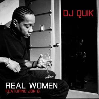 DJ Quik feat. Jon B. Real Women