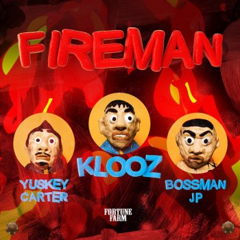 KLOOZ Fireman (feat. Yuskey Carter & Bossman Jp)