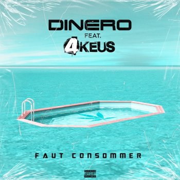Dinero Faut consommer (feat. 4Keus)