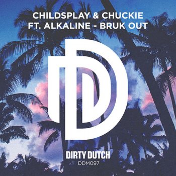 Chuckie feat. ChildsPlay & Alkaline Bruk Out
