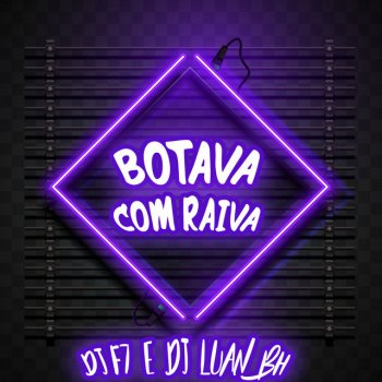 DJ F7 Botava Com Raiva