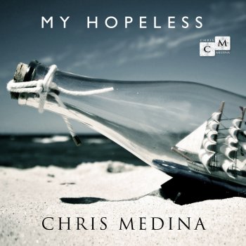 Chris Medina My Hopeless