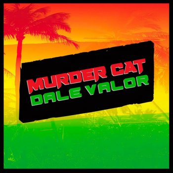 Murder Cat Dale Valor