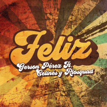 Gerson Pérez Feliz (feat. Celines & Riosquad)