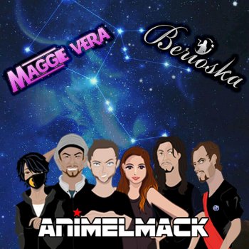 Animelmack feat. Maggie Vera & Berioska Hana No Kusari