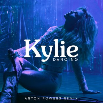 Kylie Minogue feat. Anton Powers Dancing - Anton Powers Edit