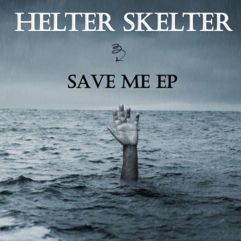 Helter Skelter Save Me