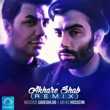 Masoud Sadeghloo & Mehdi Hosseini Akhare Shab (Remix)