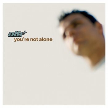 ATB You're Not Alone (1st Clubb Mix)