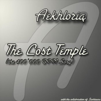 Aekhloria The Lost Temple (the 400'000 Bpm Song)