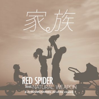 RED SPIDER Kazoku (feat. Natural Weapon)