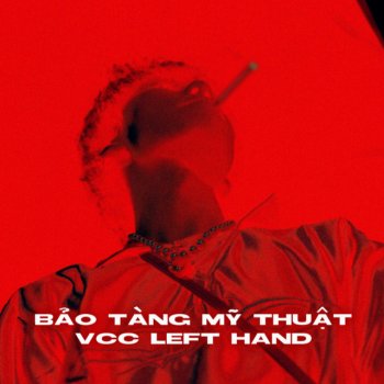 VCC Left Hand Bảo Tàng Mỹ Thuật
